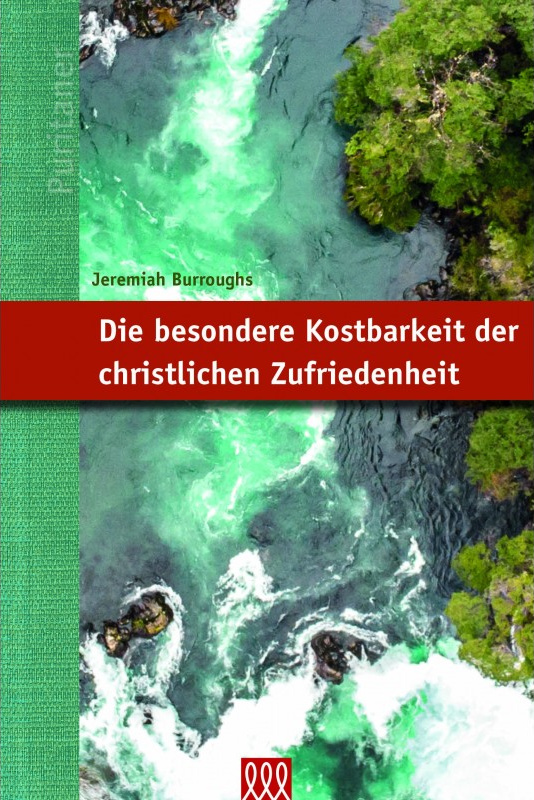 Die besondere Kostbarkeit der christlichen Zufriedenheit