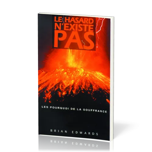 Le hasard n'existe pas - Les pourquoi de la souffrance