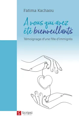 À vous qui avez été bienveillants - Témoignage d'une fille d'immigrés - ePub