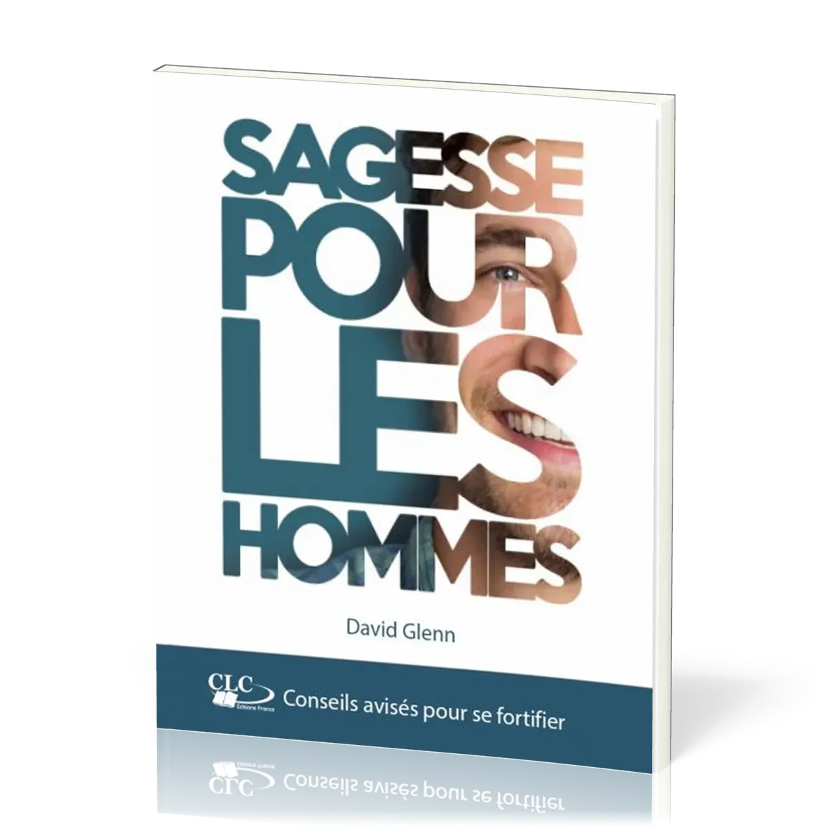 Sagesse pour les hommes - Conseils avisés pour se fortifier