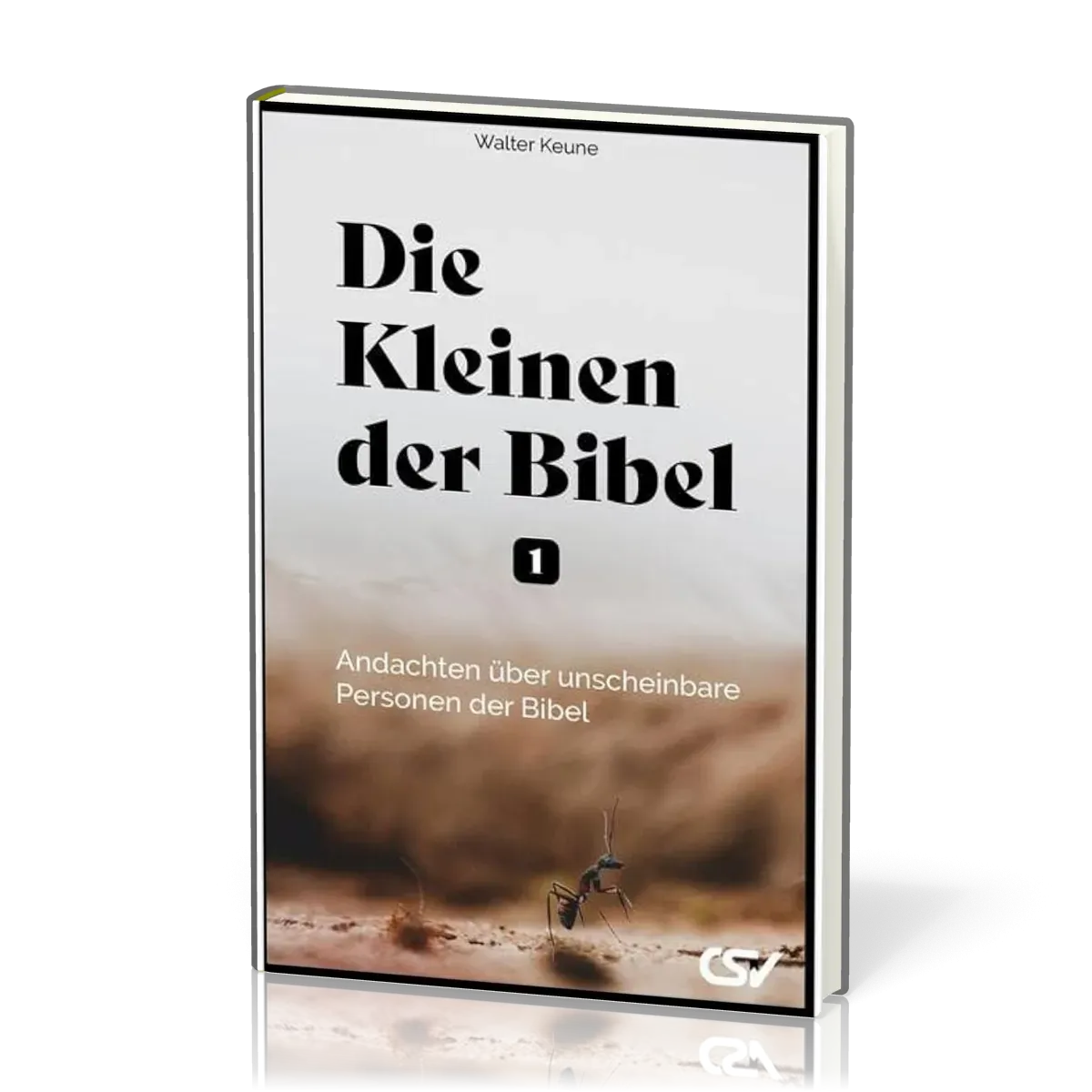 Die Kleinen der Bibel - Andachten über unscheinbare Personen der Bibel