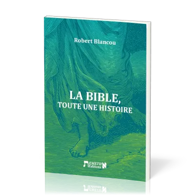 Bible, toute une histoire (La)