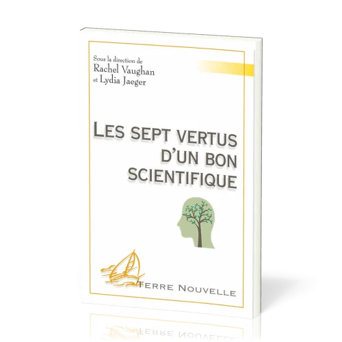 Sept Vertus d'un bon scientifique (Les) - [collection Terre nouvelle]