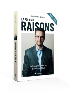 Foi a ses raisons (La) - Confessions d'un athée surpris par Dieu