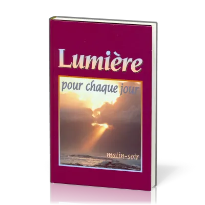 Lumière pour chaque jour - Matin-Soir