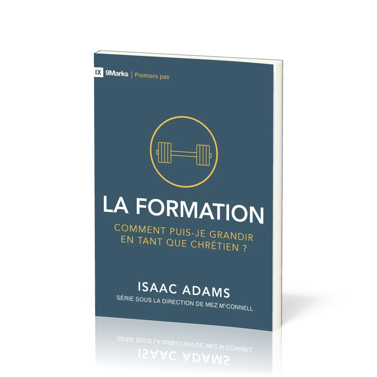 Formation (La) - Comment puis-je grandir en tant que chrétien ? [coll. 9Marks - Premiers pas]