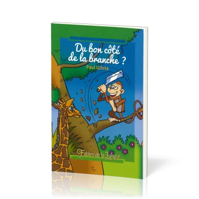 Du bon côté de la branche ? - Fables de la jungle