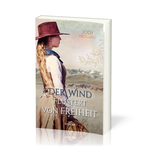 Der Wind flüstert von Freiheit - Neuanfang in Colorado - Band 3