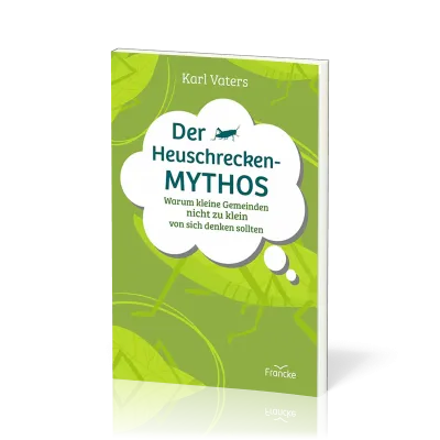 Der Heuschrecken-Mythos - Warum kleine Gemeinden nicht zu klein von sich denken sollten