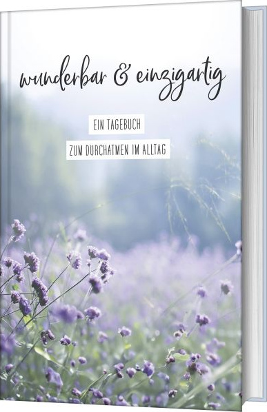 Wunderbar & einzigartig - Ein Tagebuch zum Durchatmen im Alltag.