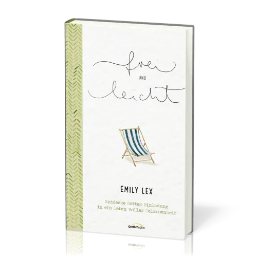 Frei und leicht - Entdecke Gottes Einladung in ein Leben voller Gelassenheit.