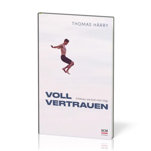 Voll vertrauen - Erfahren, wie Gott mich trägt