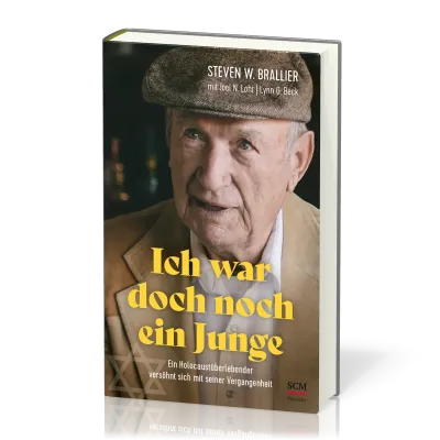 Ich war doch noch ein Junge - Ein Holocaustüberlebender versöhnt sich mit seiner Vergangenheit