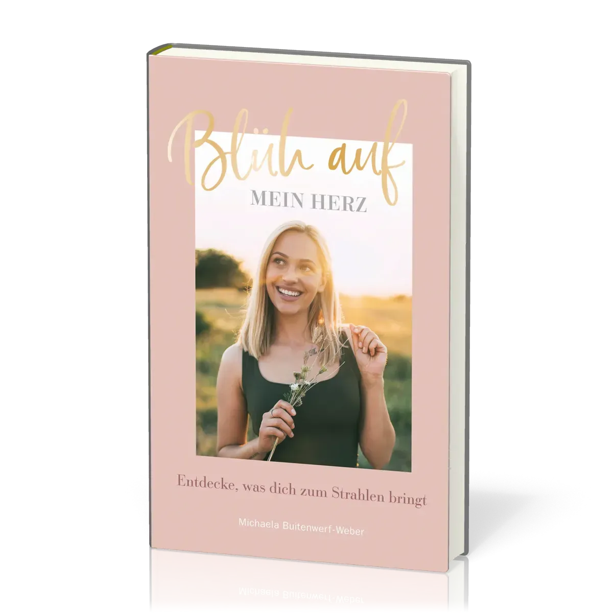 Blüh auf, mein Herz - Entdecke, was dich zum Strahlen bringt.