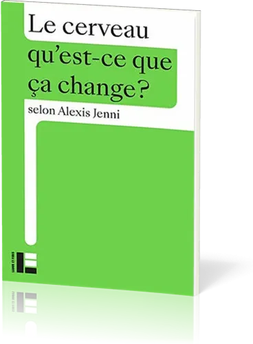 Cerveau, qu'est-ce que ça change (Le)