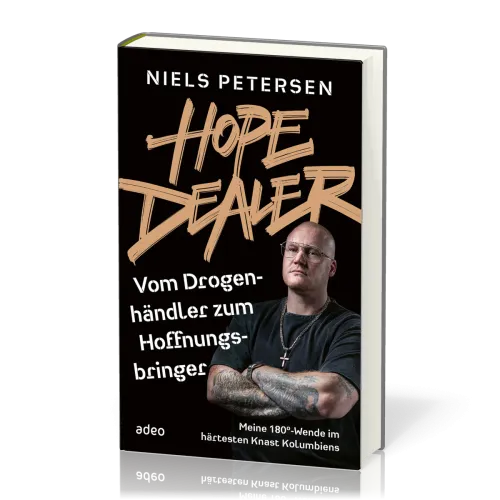 Hope Dealer - Vom Drogenhändler zum Hoffnungsbringer - Meine 180°-Wende im härtesten Knast...