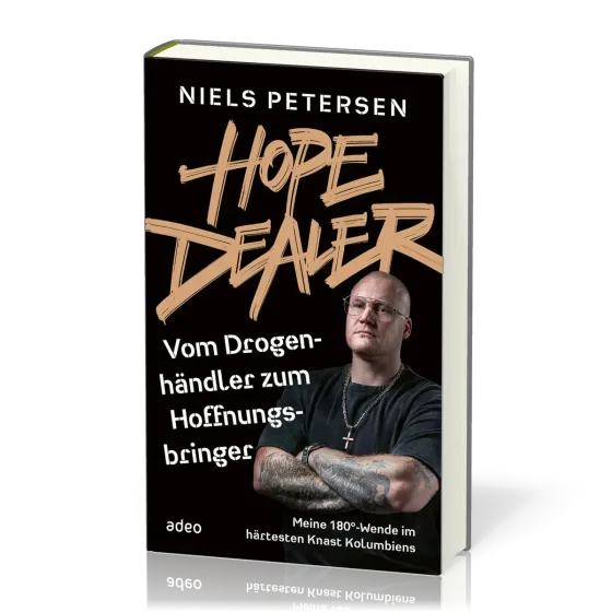 Hope Dealer - Vom Drogenhändler zum Hoffnungsbringer - Meine 180°-Wende im härtesten Knast...