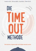 Die Time-out-Methode - Wie Andachten, Gruppenstunden und Predigten interaktiv werden