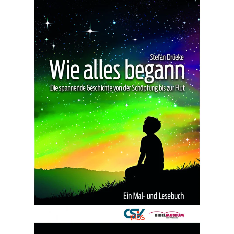 Wie alles begann - Die spannende Geschichte von der Schöpfung bis zur Flut