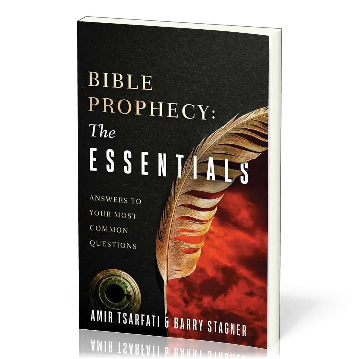 Bible Prophecy: The Essentials: Answers to Your Most Common Questions