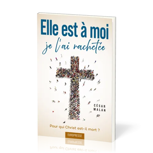 Elle est à moi… je l'ai rachetée - Pour qui Christ est-il mort ?
