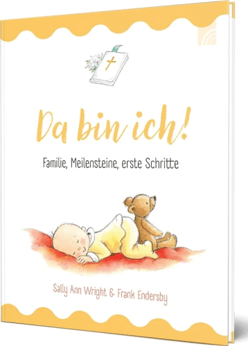 Da bin ich! - Familie, Meilensteine, erste Schritte