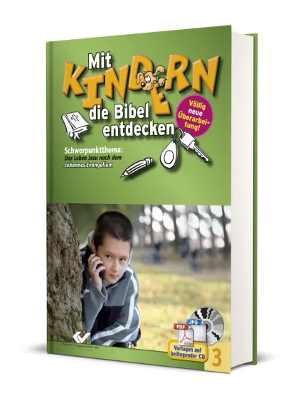 Mit Kindern die Bibel entdecken 3 - Schwerpunkt: Johannes
