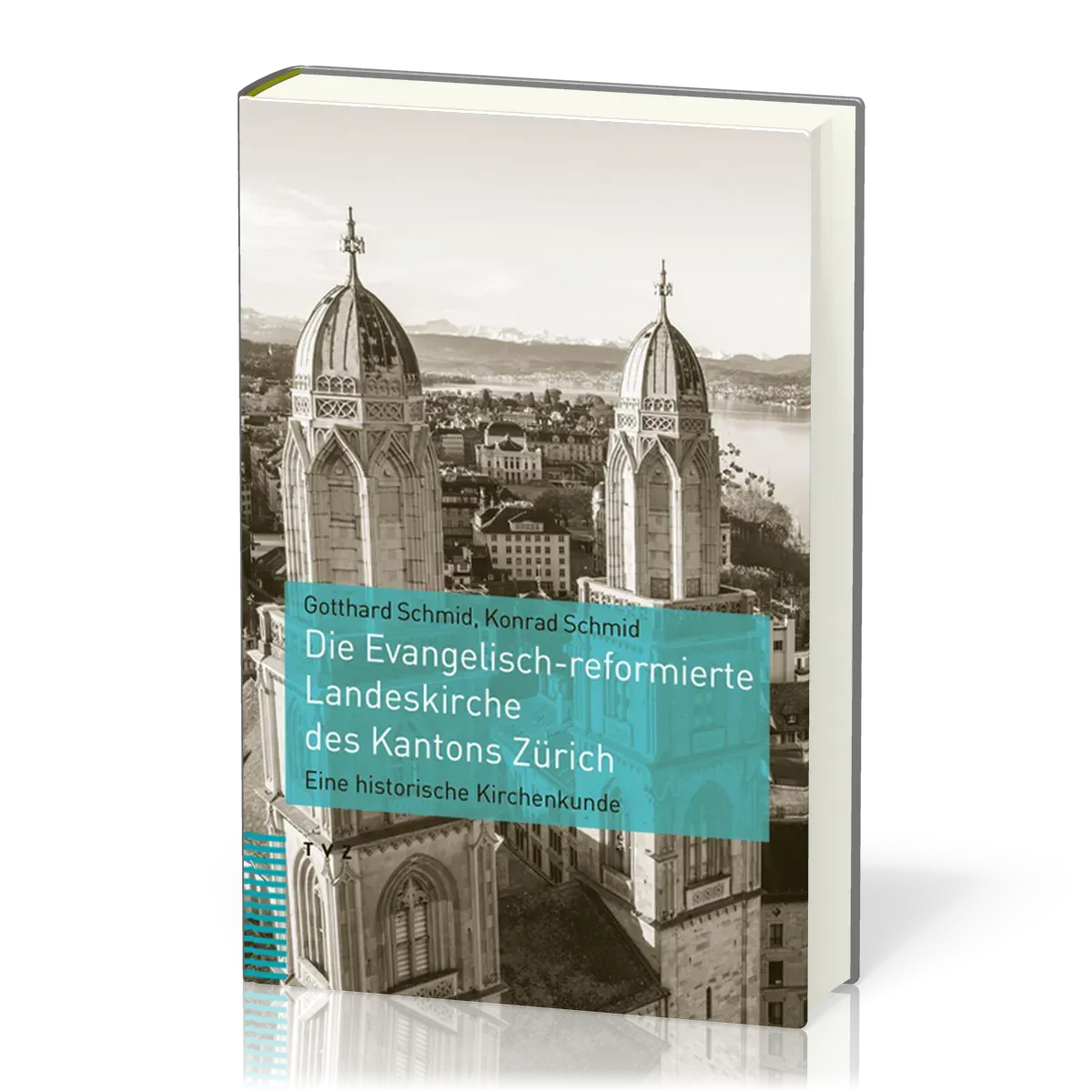 Die Evangelisch-reformierte Landeskirche des Kantons Zürich - Eine historische Kirchenkunde