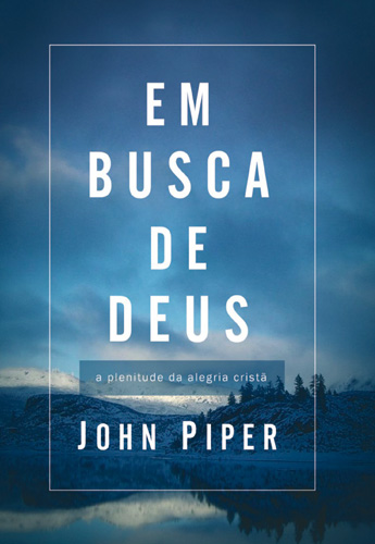 Em busca de Deus (Teologia da alegria) - A plenitude da alegria cristã