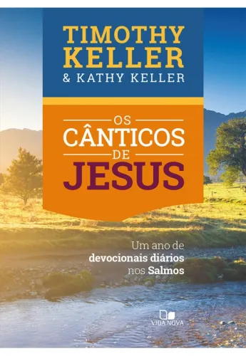 Os cânticos de Jesus - Um ano de devoções diárias nos Salmos