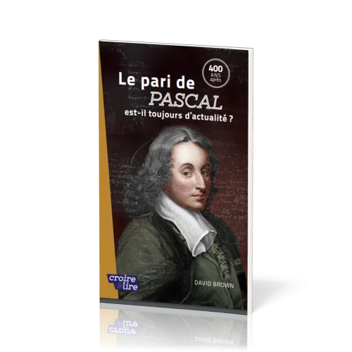 Pari de Pascal est-il toujours d’actualité ? (Le) - 400 ans après