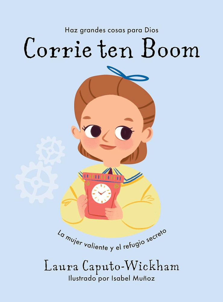 Corrie Ten Boom - La Mujer Valiente Y El Refugio Secreto