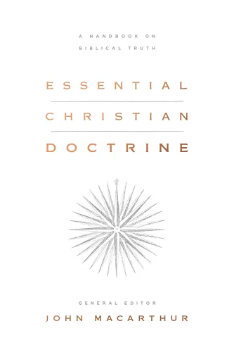 Essential Christian Doctrine - A Handbook on Biblical Truth