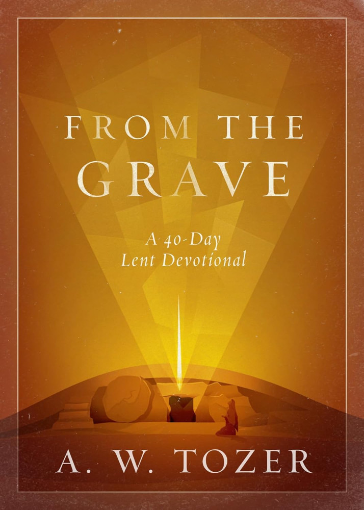 From the Grave - A 40-Day Lent Devotional