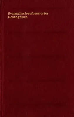 EVANGELISCH REFORMIERTES GESANGBUCH, LEDER GOLDSCHNITT WEINROT