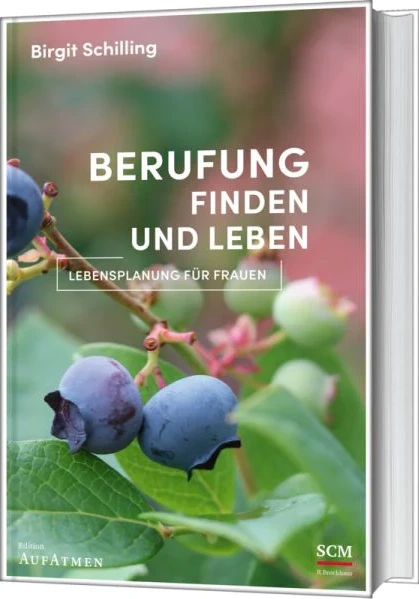 Berufung finden und leben - Lebensplanung für Frauen