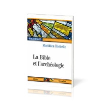 Bible et l'Archéologie (La) - [collection Éclairages 01]