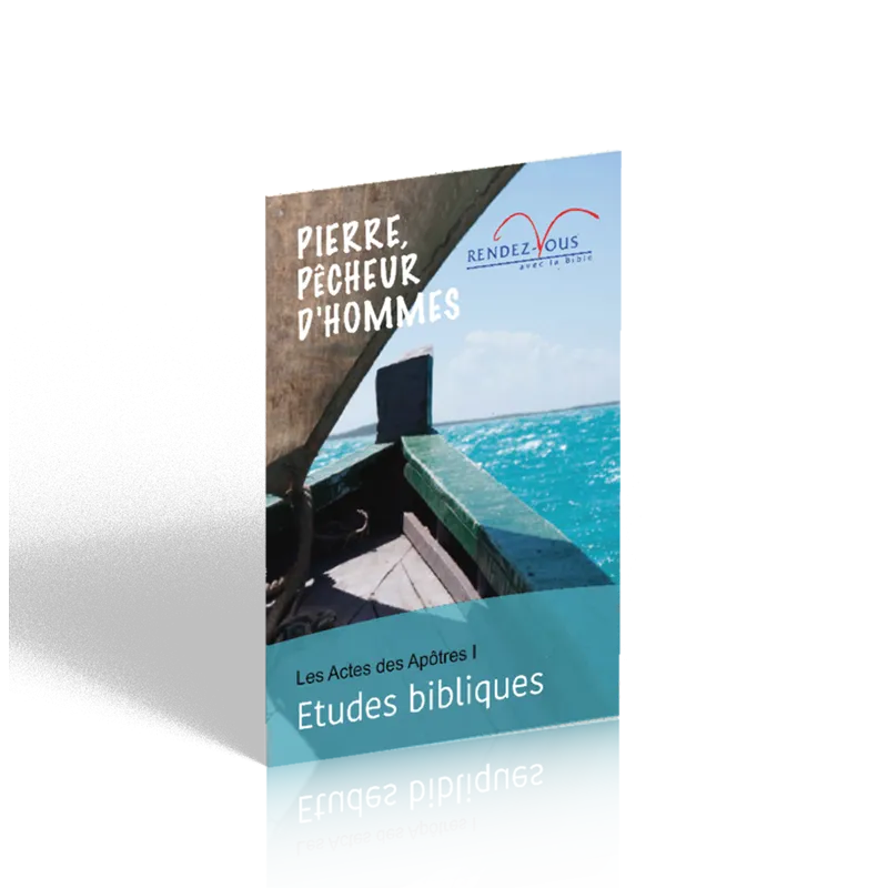 Actes des Apôtres I (Les) - Pierre, pêcheur d'hommes