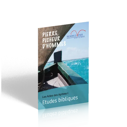 Actes des Apôtres I (Les) - Pierre, pêcheur d'hommes