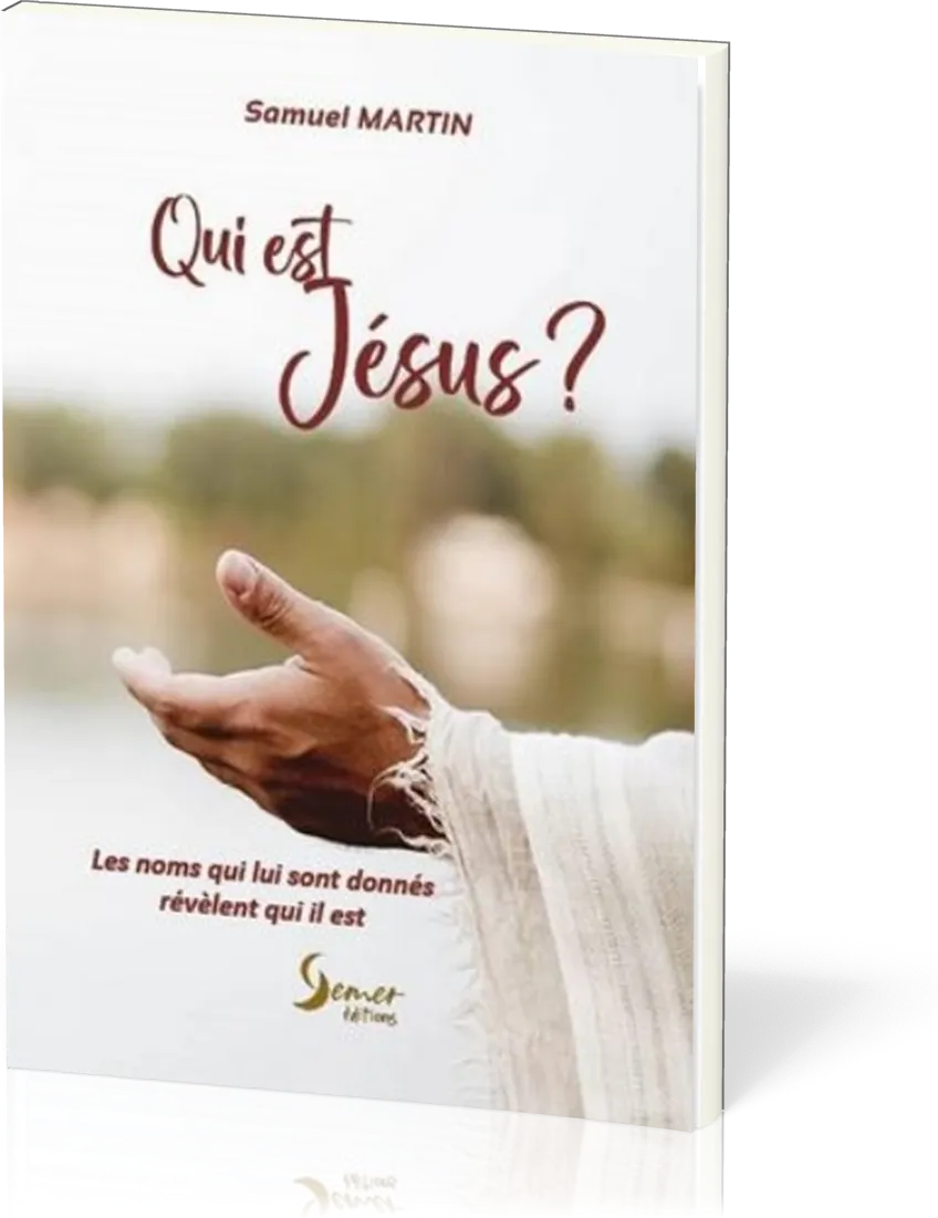 Qui est Jésus ? - Les noms qui lui sont donnés révèlent qui il est