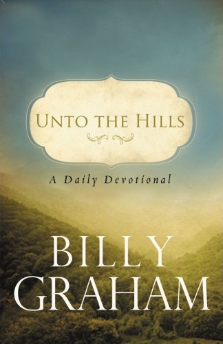 UNTO THE HILLS: A DAILY DEVOTIONAL