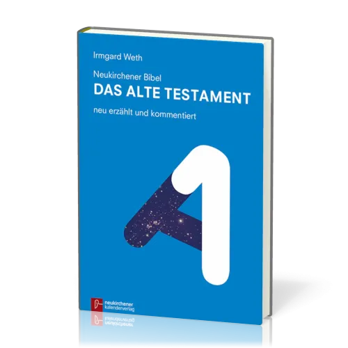 Neukirchener Bibel - das Alte Testament - neu erzählt und kommentiert