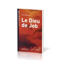 Dieu de Job (Le) - [collection Sel de la terre]