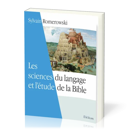 Sciences du langage et l'étude de la Bible (Les) - [2e édition révisée et augmentée]