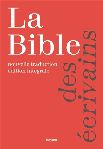 Bible des écrivains (La) - nouvelle traduction, édition intégrale