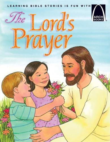 The Lord's Prayer - Arch Books