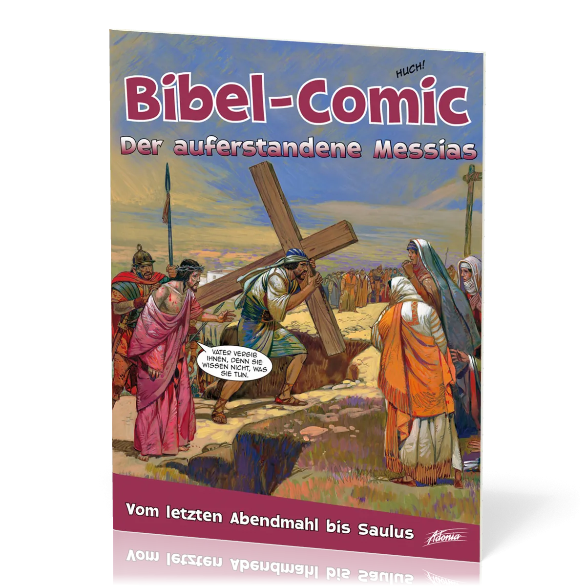 Bibel-Comic - Der auferstandene Messias - Vom letzten Abendmahl bis Saulus