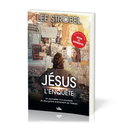 Jésus, l'enquête - [édition revue et augmentée] Un journaliste d'expérience à la poursuite du...