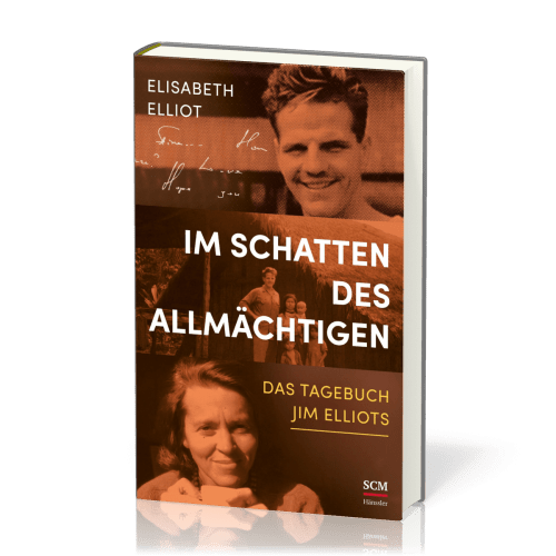 Im Schatten des Allmächtigen
Das Tagebuch Jim Elliots