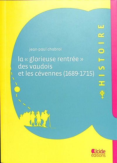 Glorieuse rentrée des Vaudois et les Cévennes (1689-1715) (La)